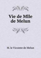Vie de Mlle de Melun 5518953178 Book Cover