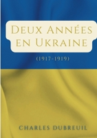 Deux Années en Ukraine: (1917-1919) 2322435074 Book Cover
