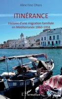 Itinérance: Histoire d'une migration familiale en Méditerranée 1860-1958 (French Edition) 2343179530 Book Cover