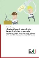 Ultrafast Laser-Induced Spin Dynamics in Ferromagnets 3639645324 Book Cover