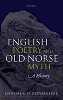 English Poetry and Old Norse Myth: A History 0199562180 Book Cover