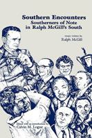 Southern Encounters: Southerners of Note in Ralph McGill's South 0865540500 Book Cover