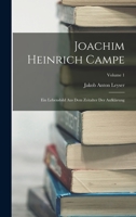 Joachim Heinrich Campe: Ein Lebensbild Aus Dem Zeitalter Der Aufklärung; Volume 1 1017978905 Book Cover