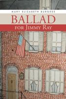Ballad for Jimmy Ray 149184177X Book Cover