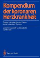 Kompendium Der Koronaren Herzkrankheit: Erganzt Mit Antworten Auf Fragen Zu Den Einzelnen Themen 3540503722 Book Cover
