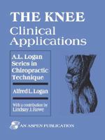 The Knee: Clinical Applications (A.L.Logan Series in Chiropractic Technique): Clinical Applications (A.L.Logan Series in Chiropractic Technique) 083420522X Book Cover