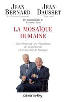 La Mosaique Humaine: Entretiens Sur Les Revolutions de La Medecine Et Le Devenir de L'Homme 2702130712 Book Cover