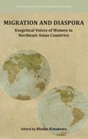 Migration and Diaspora: Exegetical Voices of Women in Northeast Asian Countries 1628370084 Book Cover
