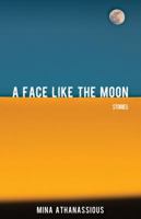 A Face Like the Moon: Stories 1771613394 Book Cover