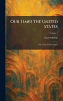 Our Times the United States: I the Turn of the Century 1025891686 Book Cover