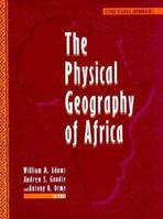 The Physical Geography of Africa (Oxford Regional Environments) 0198288751 Book Cover