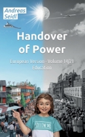 Handover of Power - Education: Volume 14/21 European Version 3756802639 Book Cover