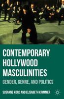 Contemporary Hollywood Masculinities: Gender, Genre, and Politics 0230338410 Book Cover
