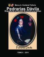 Pedrarias Davila. Biografia de Un Hombre de Accion Y Su Tiempo. Tomo II 1499169108 Book Cover