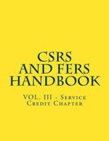 CSRS and FERS Handbook: VOL. III - Service Credit Chapter 1719531781 Book Cover