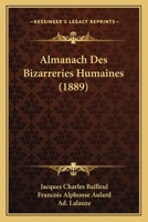 Almanach Des Bizarreries Humaines (1889) 1160780064 Book Cover