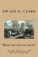 What became of them?: Biographies of the Survivors of the Burke and Wills Expedition 1986893251 Book Cover