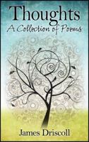 Thoughts: A Collection of Poems 147870473X Book Cover