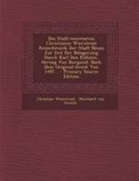 Des Stadt-Secretarius Christianus Wierstraat Reimchronik Der Stadt Neuss Zur Zeit Der Belagerung Durch Karl Den K�hnen, Herzog Von Burgund: Nach Dem Original-Druck Von 1497 1020563893 Book Cover