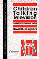 Children Talking Television: The Making Of Television Literacy (Critical Perspectives on Literary and Education) 0750701102 Book Cover