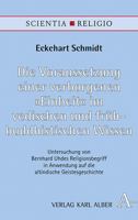 Die Voraussetzung Einer Verborgenen Einheit Im Vedischen Und Fruhbuddhistischen Wissen: Untersuchung Von Bernhard Uhdes Religionsbegriff in Anwendung ... (Scientia & Religio, 20) 3495492356 Book Cover