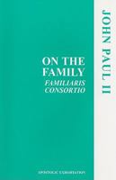 On the Family (Familiaris Consortio) 0819864498 Book Cover