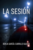 La Sesión: Un caso del periodista de lo paranormal, Alejandro Roca (Spanish Edition) B0DFQKL82S Book Cover