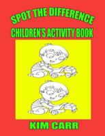 Spot the Difference: Children's Activity Book 1511785942 Book Cover