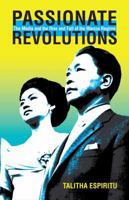 Passionate Revolutions: The Media and the Rise and Fall of the Marcos Regime 0896803120 Book Cover