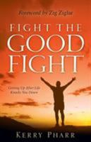 Fight The Good Fight 1602664803 Book Cover