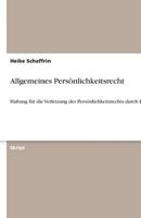 Allgemeines Persönlichkeitsrecht: Haftung für die Verletzung des Persönlichkeitsrechts durch Kunst 3640615506 Book Cover
