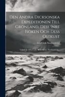 Den andra Dicksonska expeditionen till Grönland: dess inre isöken och dess ostkust 1017496277 Book Cover