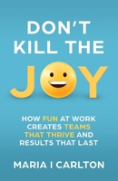 Don't Kill the Joy B0GDTMP5LM Book Cover