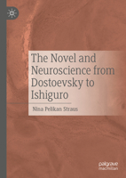 The Novel and Neuroscience from Dostoevsky to Ishiguro 3031791592 Book Cover