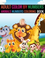 Adult Color By Numbers Animals Numbers Coloring Book: Animals Coloring Book for adult Animals numbers book 1696392152 Book Cover