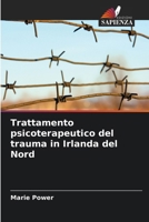 Trattamento psicoterapeutico del trauma in Irlanda del Nord (Italian Edition) 6208559413 Book Cover