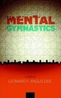 Mental Gymnastics 0557466016 Book Cover