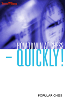 How to Win at Chess - Quickly! 1857446313 Book Cover