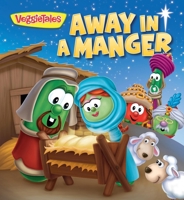Away in a Manger (VeggieTales) 1546007830 Book Cover