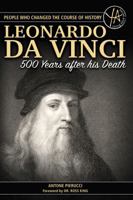 People That Changed the Course of History: The Story of Leonardo Da Vinci 500 Years After His Death 1620234254 Book Cover