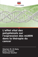 L'effet vital des polyphénols sur l'expression des miARN dans la thérapie du cancer (French Edition) 6207915526 Book Cover