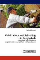 Child Labour and Schooling in Bangladesh: Child Labour and Schooling in Bangladesh:Determinants, Effects and Policy Options 3844318550 Book Cover