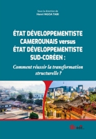 ÉTAT DÉVELOPPEMENTISTE CAMEROUNAIS versus ÉTAT DÉVELOPPEMENTISTE SUD-CORÉEN : Comment réussir la transformation structurelle ? (French Edition) 9956225746 Book Cover