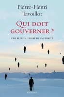 Qui Doit Gouverner ?: Une Br�ve Histoire de l'Autorit� 2246742811 Book Cover