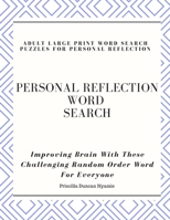 Personal Reflection Word Search - Adult Large Print Word Search Puzzles for Personal Reflection: Improving Brain With These Challenging Random Order W B08L81M2TZ Book Cover