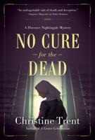 No Cure for the Dead: A Florence Nightingale Mystery 1683315448 Book Cover