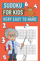 Sudoku for Kids Very Easy to Hard: 200 Sudoku Puzzles for Boys and Girls, Gift Idea for Clever Children, Very Easy - Easy - Normal - Medium - Hard B08PXJZG12 Book Cover