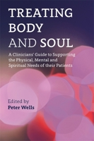 Body and Soul: Clinicians and the Spiritual Needs of their Patients 1785921487 Book Cover