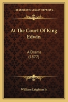 At the Court of King Edwin 0548827451 Book Cover