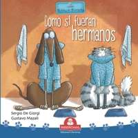 COMO SI FUERAN HERMANOS: colección relatos de perros y gatos (LIBROS INFANTILES PARA LOS MAS PEQUEÑOS. INFANCIA Y NIÑOS DE 2 A 12 AÑOS 9871603398 Book Cover